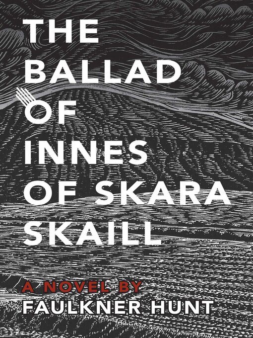 Title details for The Ballad of Innes of Skara Skaill by Faulkner Hunt - Available